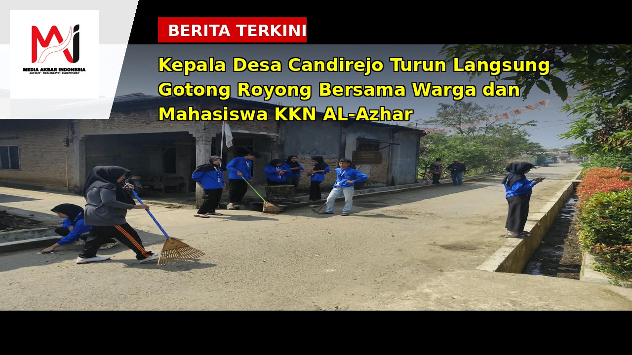 Kepala Desa Candirejo Turun Langsung Gotong Royong Bersama Warga dan Mahasiswa KKN AL-Azhar.jpg