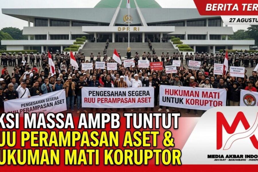Aksi Damai AMPB di Gedung DPR RI Tegaskan 2 Tuntutan Utama: Pengesahan RUU Perampasan Aset dan Hukuman Mati Koruptor.jpg