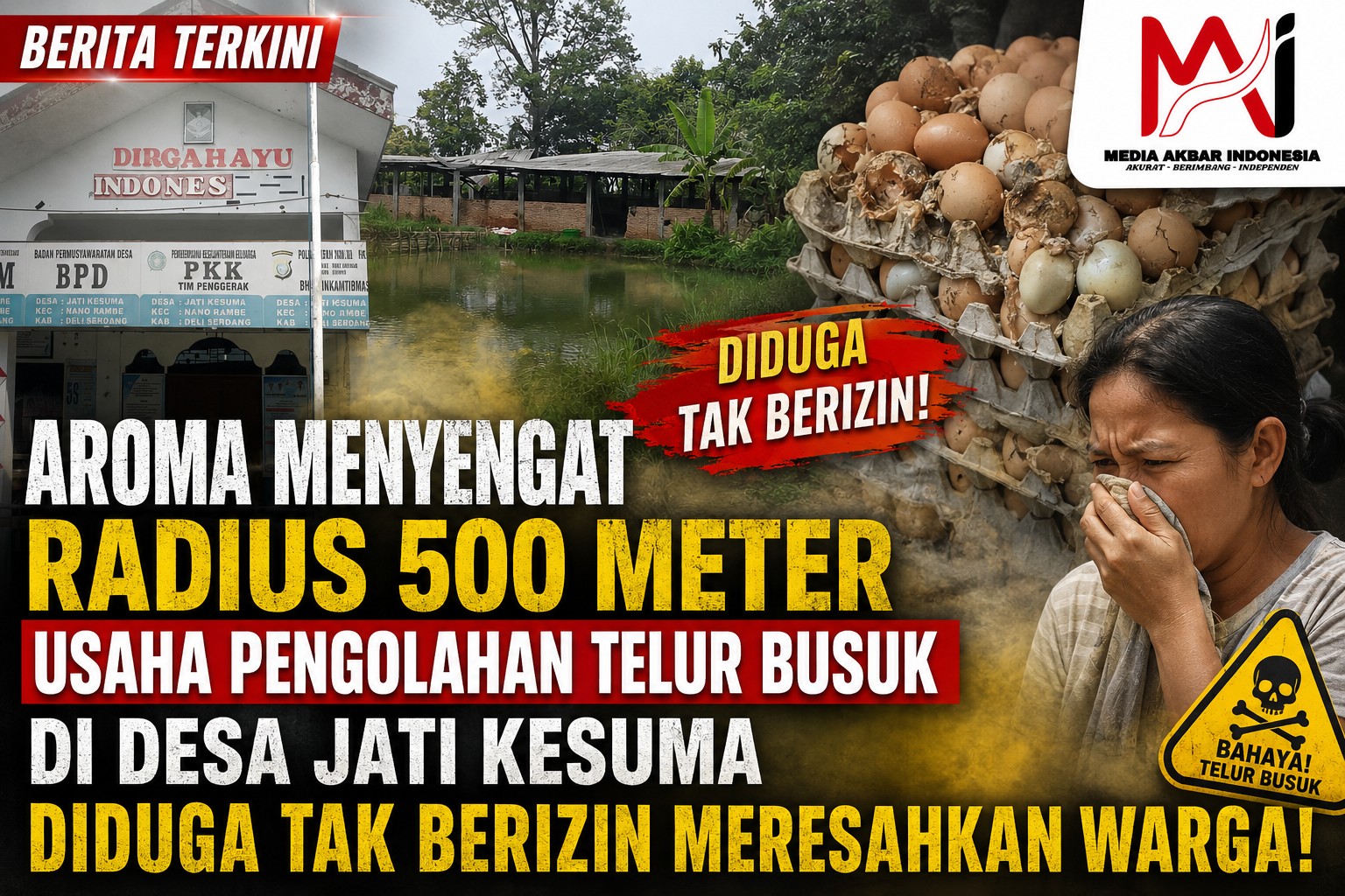 Aroma Menyengat Radius 500 Meter Usaha Pengolahan Telur Busuk Di Desa Jati Kesuma Di Duga Tak Berizin Meresahkan Warga.jpg
