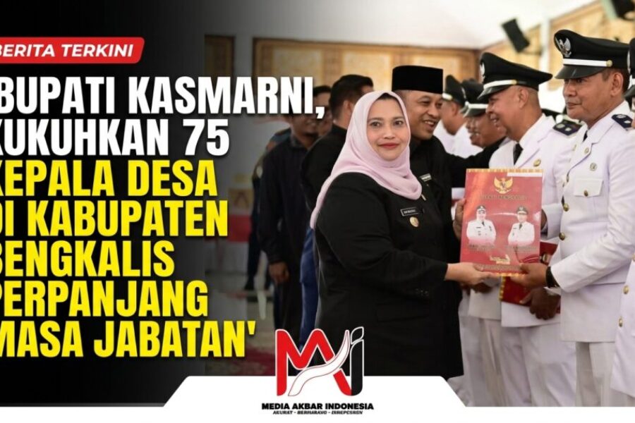 Bupati Kasmarni, Kukuhkan 75 Kepala Desa di Kabupaten Bengkalis Perpanjang Masa Jabatan.jpg