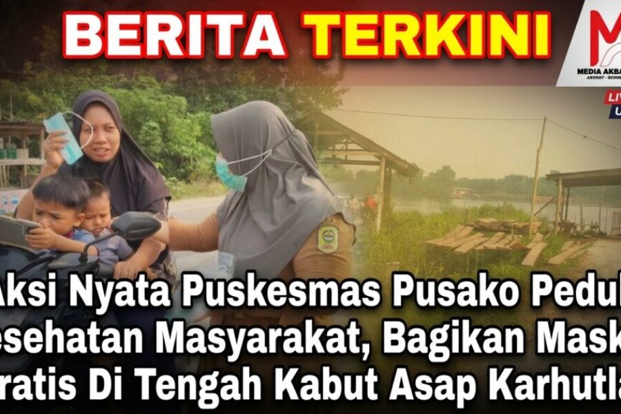 Aksi Nyata Puskesmas Pusako Peduli Kesehatan Masyarakat, Bagikan Masker Gratis Di Tengah Kabut Asap Karhutla.jpg