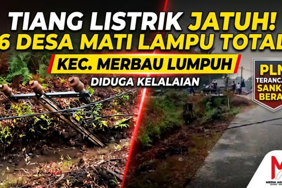 TM Jatuh 6 Desa di Kecamatan Merbau Mati Lampu Diduga Kelalaian,Pihak PLN Dapat di Kenakan Sanksi.jpg