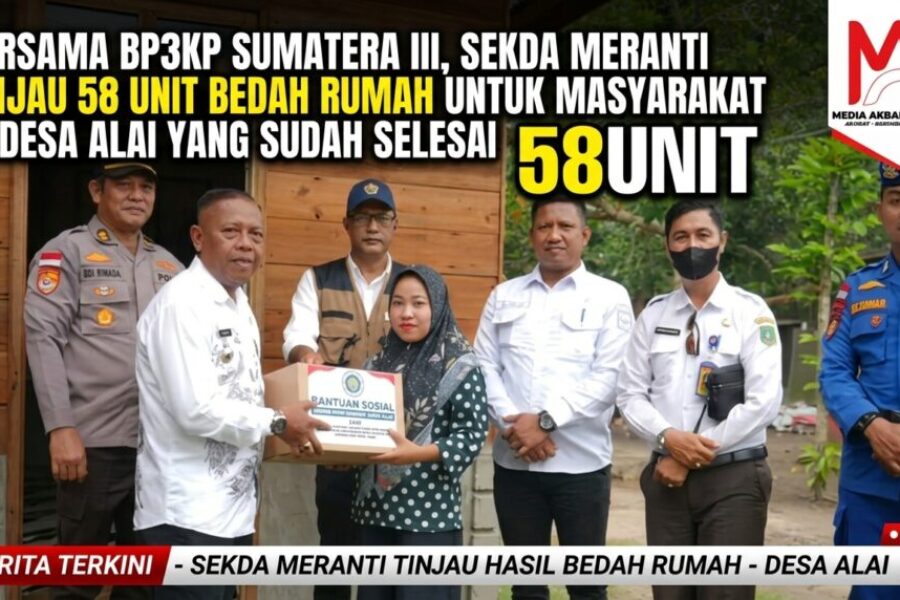 Bersama BP3KP Sumatera III Sekda Meranti Tinjau 58 Unit Bedah Rumah Untuk Masyarakat Di Desa Alai Yang Sudah Selesai.jpg